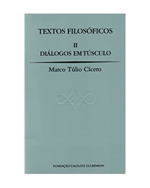 Textos filosóficos ii - diálogos em túsculo