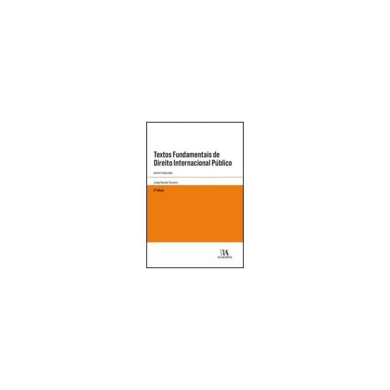 Textos fundamentais de direito internacional público: revista e atualizada