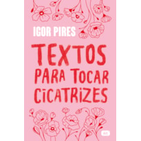 TEXTOS PARA TOCAR CICATRIZES - TEXTOS CRUÉIS DEMAIS