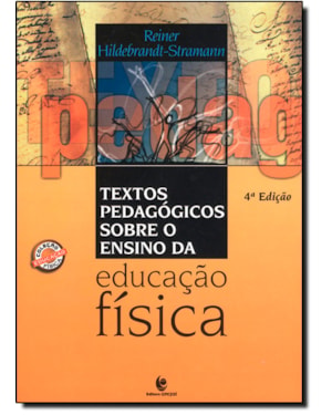 TEXTOS PEDAGOGICOS SOBRE O ENSINO DA EDUCACAO FISICA - 4ª