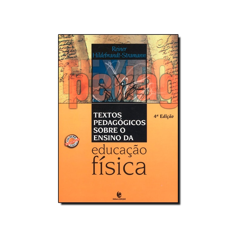 TEXTOS PEDAGOGICOS SOBRE O ENSINO DA EDUCACAO FISICA - 4ª