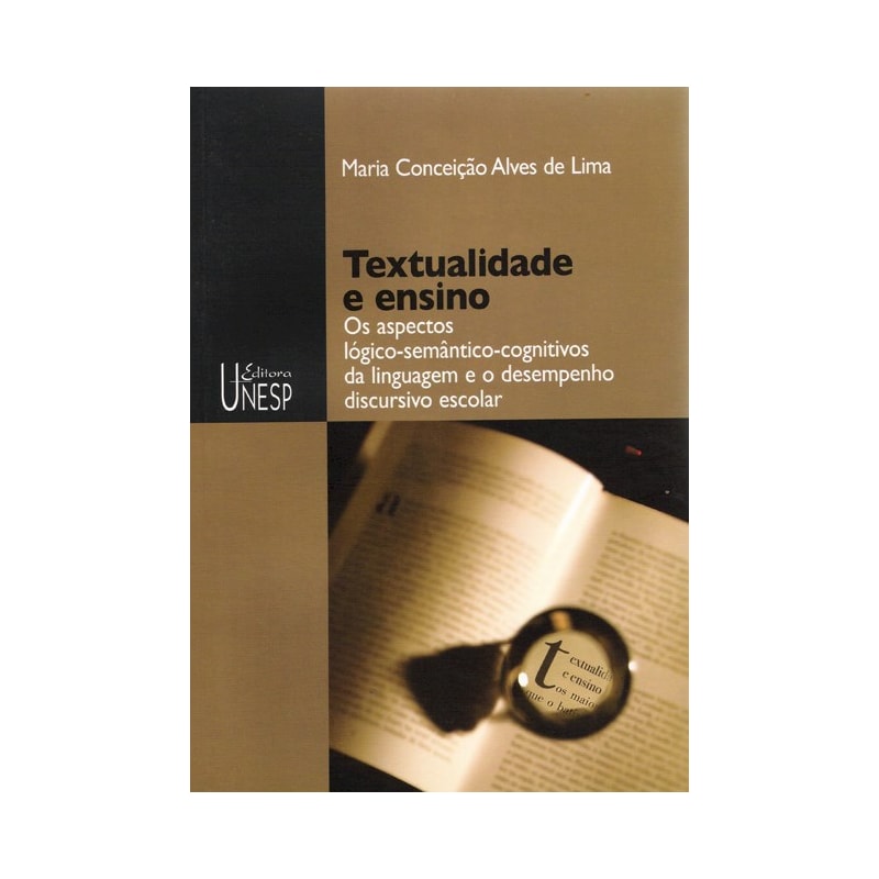 TEXTUALIDADE E ENSINO: ASPECTOS LÓGICO-SEMÂNTICO-COGNITIVOS DA LINGUAGEM E O DESEMPENHO DISCURSIVO ESCOLAR