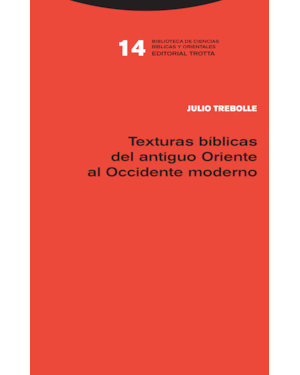 TEXTURAS BÍBLICAS DEL ANTIGUO ORIENTE AL OCCIDENTE MODERNO