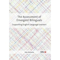 THE ASSESSMENT OF EMERGENT BILINGUALS