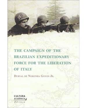 THE CAMPAIGN OF THE BRAZILIAN EXPEDITIONARY FORCE FOR THE LIBERATION OF ITALY