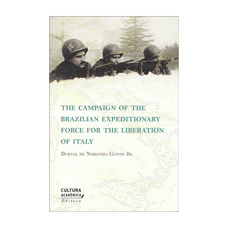 THE CAMPAIGN OF THE BRAZILIAN EXPEDITIONARY FORCE FOR THE LIBERATION OF ITALY