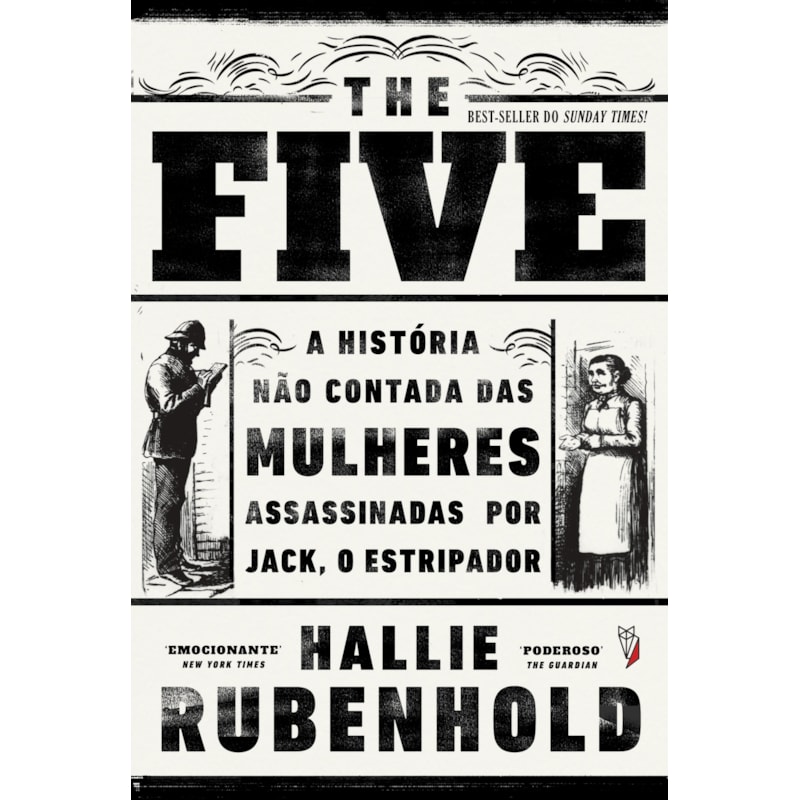 THE FIVE: A HISTÓRIA NÃO CONTADA DAS MULHERES ASSASSINADAS POR JACK, O ESTRIPADOR