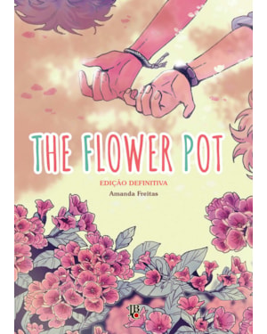 THE FLOWER POT - EDIÇÃO DEFINITIVA