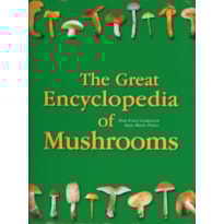 The great encyclopedia of mushrooms