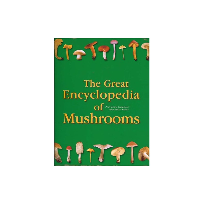 The great encyclopedia of mushrooms