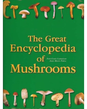 The great encyclopedia of mushrooms