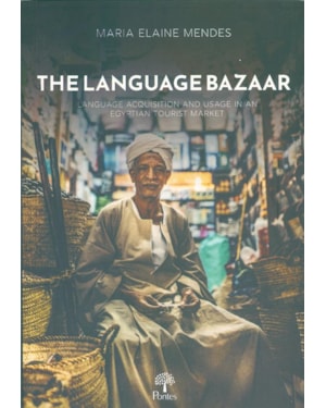 THE LANGUAGE BAZAAR: LANGUAGE ACQUISITION AND USAGE IN AN EGYPTIAN TOURIST MARKET