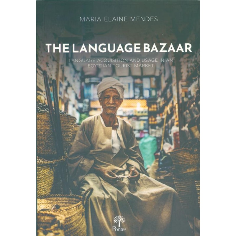 THE LANGUAGE BAZAAR: LANGUAGE ACQUISITION AND USAGE IN AN EGYPTIAN TOURIST MARKET