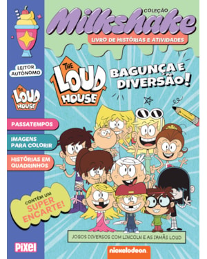 THE LOUD HOUSE: BAGUNÇA E DIVERSÃO! - COLEÇÃO MILKSHAKE: JOGOS DIVERSOS COM LINCOLN E AS IRMÃS LOUD