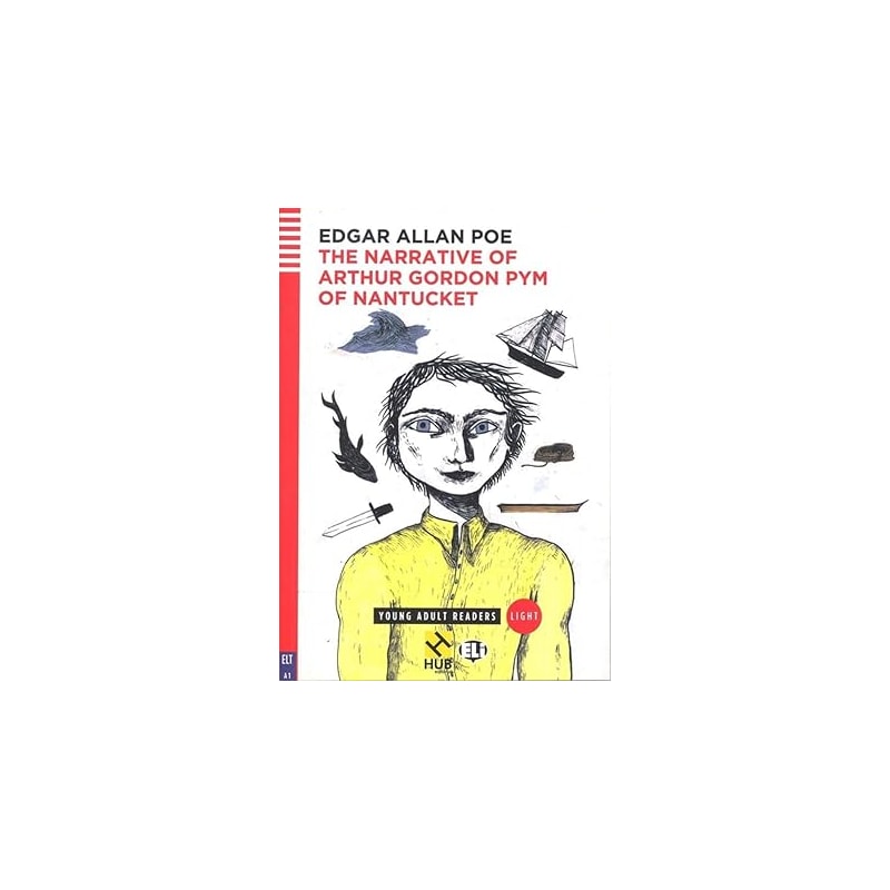 THE NARRATIVE OF ARTHUR GORDON PYM OF NANTUCKET - SÉRIE HUB YOUNG ADULT ELI READERS. STAGE 1A1 (+ CD)