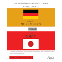 THE NUREMBERG AND TOKYO TRIALS - HYBRID COURTS: O DIALETO DOS JUSTOS NA BUSCA DA VERDADE PROTEGIDA APÓS O SEGUNDO GRANDE CONFLITO BÉLICO MUNDIAL