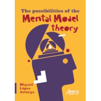 THE POSSIBILITIES OF THE MENTAL MODEL THEORY