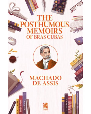 THE POSTHUMOUS MEMOIRS OF BRÁS CUBAS
