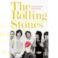 THE ROLLING STONES: A BIOGRAFIA DEFINITIVA THE ROLLING STONES: A BIOGRAFIA DEFINITIVA