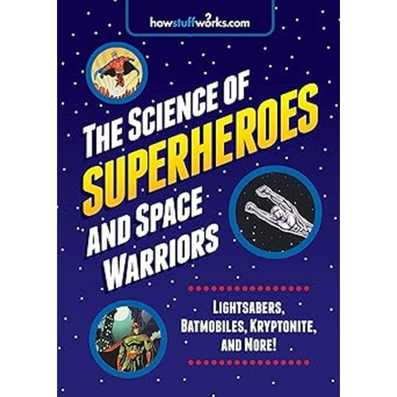 THE SCI ENCE OF SUPERHEROES A