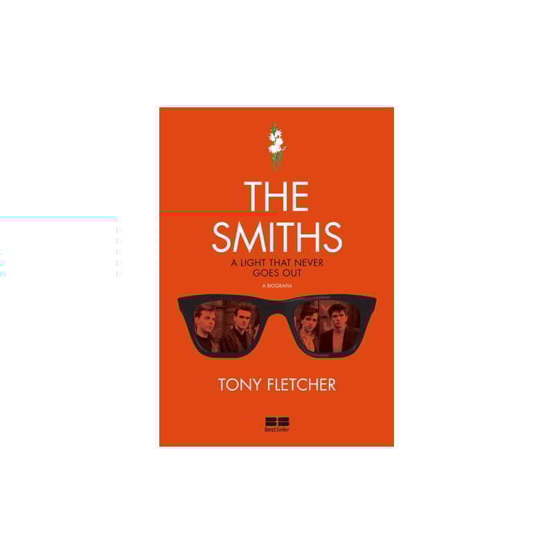THE SMITHS: A BIOGRAFIA: A BIOGRAFIA