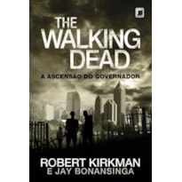 THE WALKING DEAD: A ASCENSÃO DO GOVERNADOR (VOL. 1)