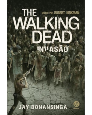 THE WALKING DEAD: INVASÃO (VOL. 6)