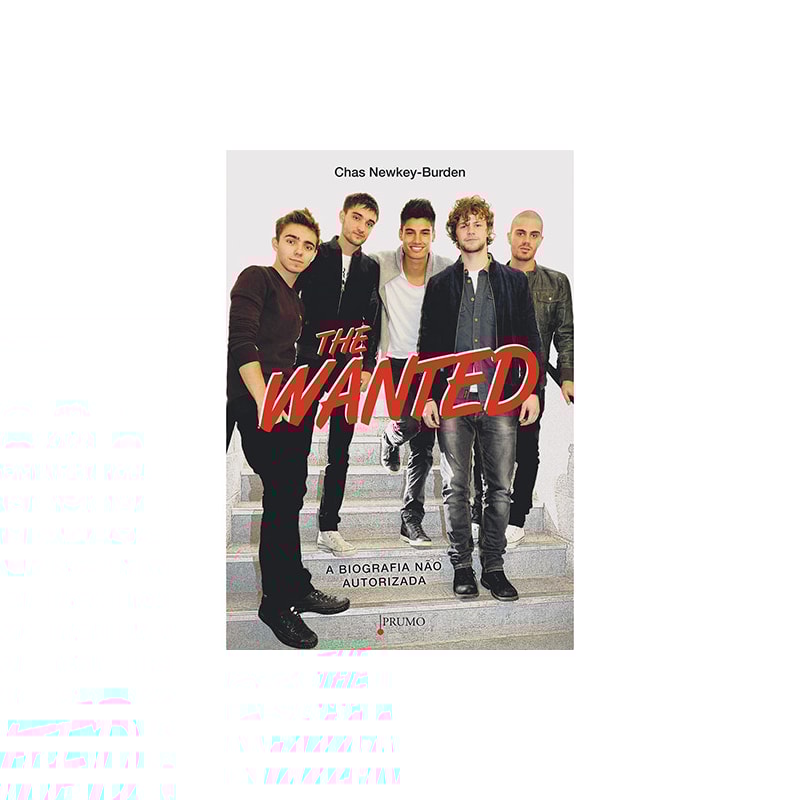 THE WANTED - BIOGRAFIA NAO AUTORIZADA - 1ª