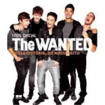 THE WANTED: NOSSA HISTÓRIA, DO NOSSO JEITO