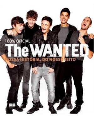 THE WANTED: NOSSA HISTÓRIA, DO NOSSO JEITO