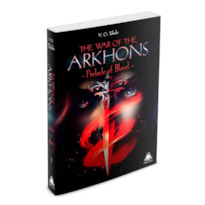 THE WAR OF THE ARKHONS: PRELUDE OF BLOOD