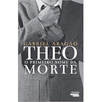 THEO - O PRIMEIRO NOME DA MORTE