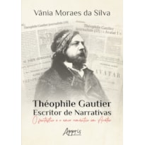 THÉOPHILE GAUTIER - ESCRITOR DE NARRATIVAS: O FANTÁSTICO E O AMOR ROMÂNTICO EM AVATAR
