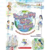 THIS IS THE WAY WE GO TO SCHOOL - A BOOKABOUT CHILDREN AROUND THE WORLD