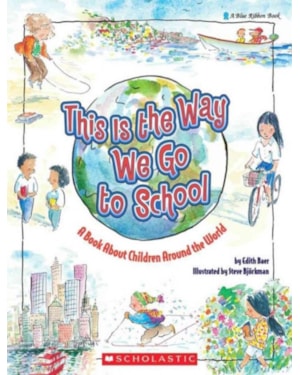 THIS IS THE WAY WE GO TO SCHOOL - A BOOKABOUT CHILDREN AROUND THE WORLD