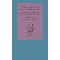 THOMAS BERNHARD: O FAZEDOR DE TEATRO: E A SUA DRAMATURGIA DO DISCURSO E DA PROVOCAÇÃO