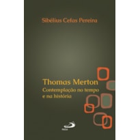 Thomas Merton: contemplação no tempo e na história