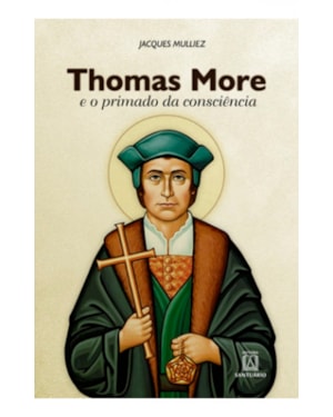 THOMAS MORE E O PRIMADO DA CONSCIÊNCIA