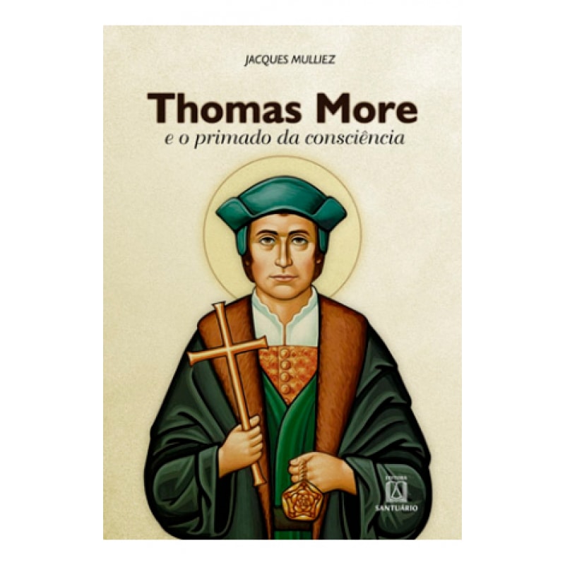 THOMAS MORE E O PRIMADO DA CONSCIÊNCIA