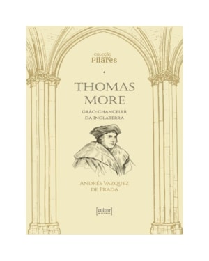 Thomas More: grão-chanceler da Inglaterra