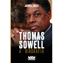 THOMAS SOWELL - A BIOGRAFIA