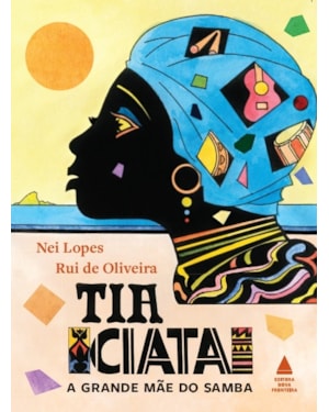 TIA CIATA, A GRANDE MÃE DO SAMBA