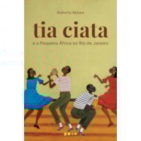 Tia Ciata e a pequena África no Rio de Janeiro