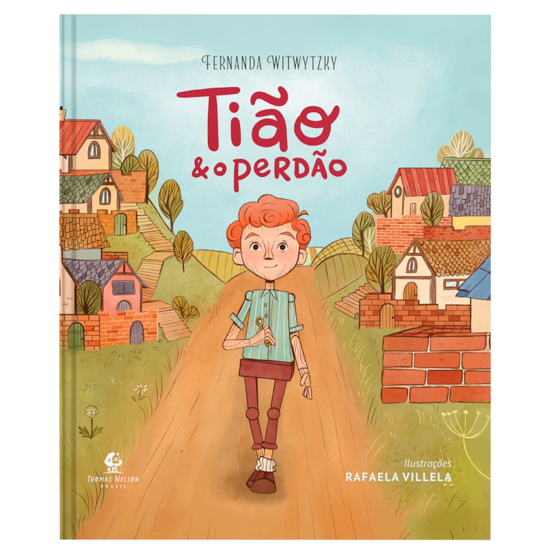 TIÃO E O PERDÃO - UM LIVRO INFANTIL SOBRE AMIZADE E RECONCILIAÇÃO NO MESMO UNIVERSO DE "EDMUNDO E O RESMUNGO"