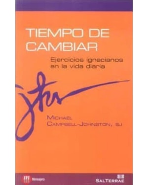 TIEMPO DE CAMBIAR: EJERCICIOS IGNACIANOS EN LA VIDA DIARIA