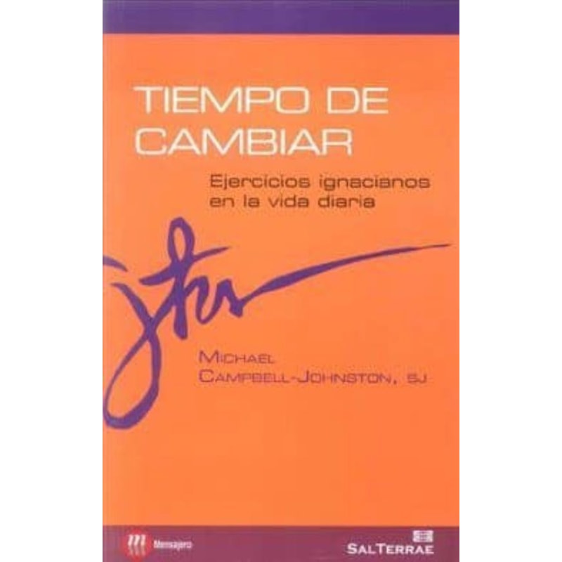 TIEMPO DE CAMBIAR: EJERCICIOS IGNACIANOS EN LA VIDA DIARIA