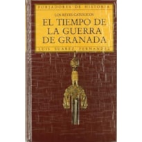 TIEMPO DE LA GUERRA DE GRANADA - LOS REYE CATOLICOS