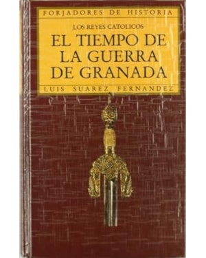 TIEMPO DE LA GUERRA DE GRANADA - LOS REYE CATOLICOS