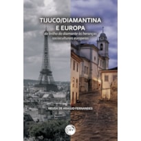 TIJUCO/DIAMANTINA E EUROPA: DO BRILHO DO DIAMANTE ÀS HERANÇAS SOCIOCULTURAIS EUROPEIAS