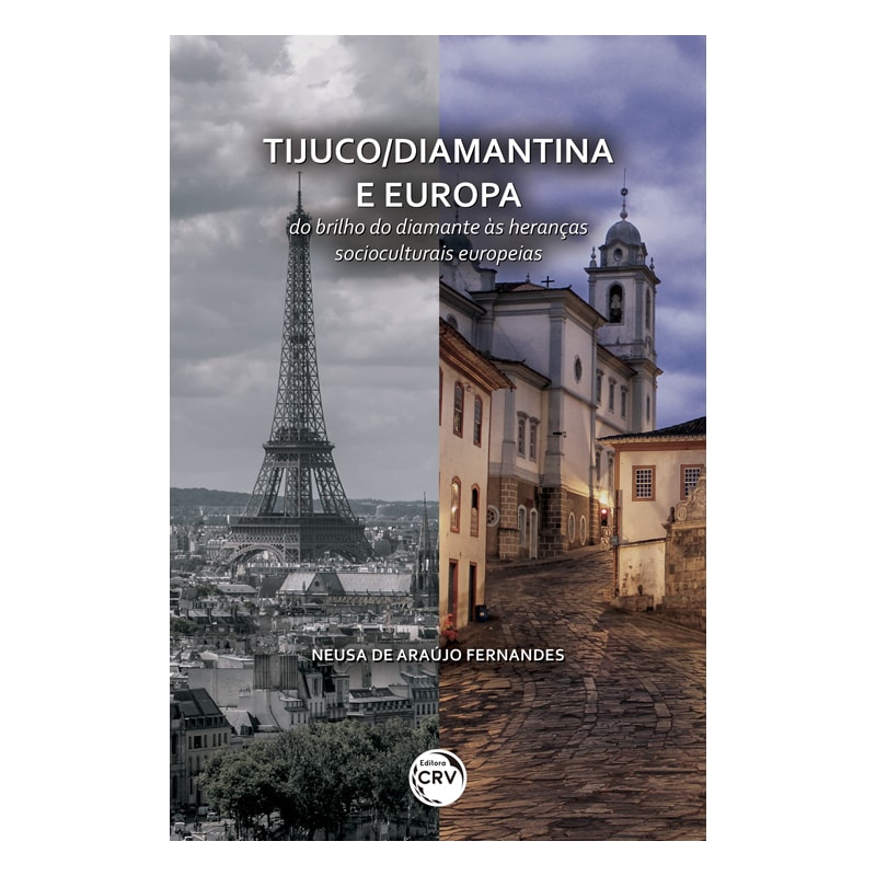 TIJUCO/DIAMANTINA E EUROPA: DO BRILHO DO DIAMANTE ÀS HERANÇAS SOCIOCULTURAIS EUROPEIAS